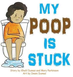 My Poop Is Stuck de Khalil Dumas