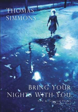 Bring Your Nights With You - Volume One de Thomas Simmons