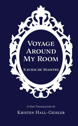 Voyage Around My Room de Xavier De Maistre