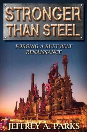 Stronger Than Steel de Jeffrey A Parks