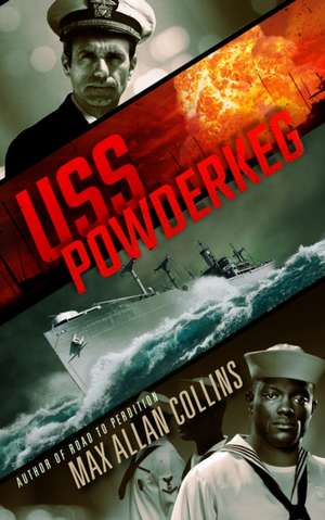 USS Powderkeg de Max Allan Collins