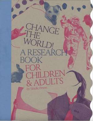 Change the World! de Sibylle Peters