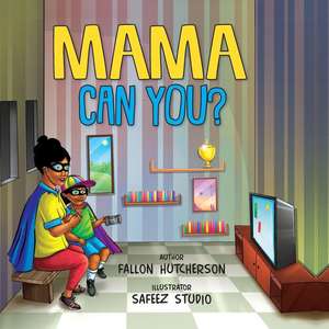Mama Can You? de Fallon Hutcherson