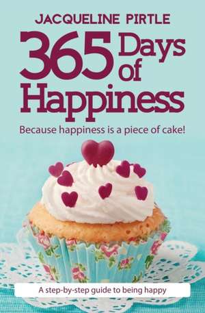 365 Days of Happiness de Zoe Pirtle