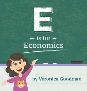 E is for Economics de Veronica Goodman