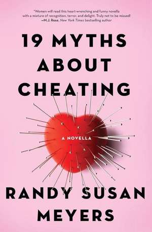 19 Myths About Cheating: A Novella de Randy Susan Meyers