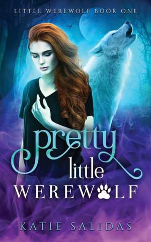 Pretty Little Werewolf de Katie Salidas