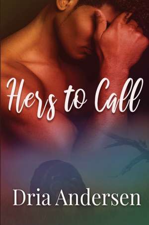 Hers To Call de Dria Andersen