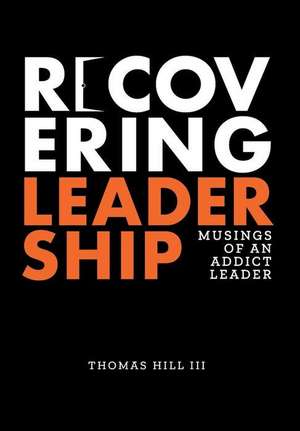 Recovering Leadership de Thomas Hill III