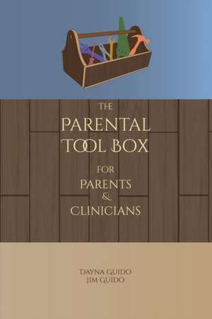 The Parental Tool Box de Dayna Guido