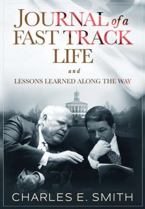 Journal of a Fast Track Life de Charles E. Smith