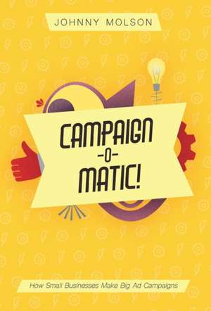 Campaign-O-Matic! de Johnny Molson