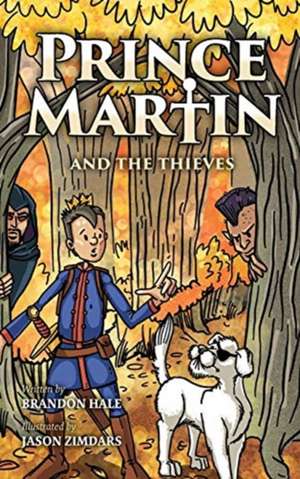 Prince Martin and the Thieves de Brandon Hale