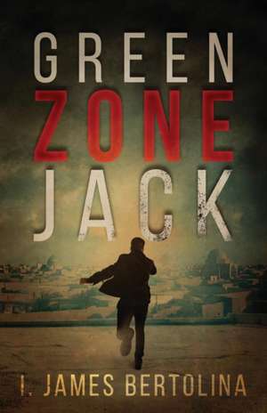 Green Zone Jack de I. James Bertolina