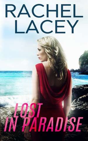 Lost in Paradise de Rachel Lacey