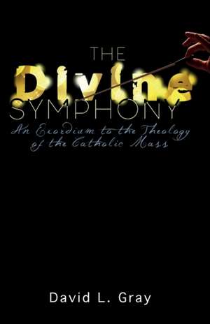 The Divine Symphony de David L Gray