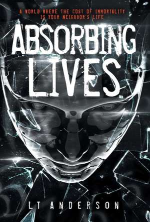 Absorbing Lives de L T Anderson