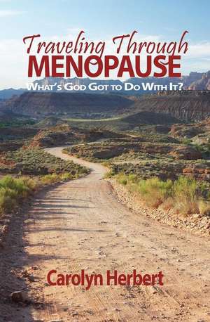 Traveling Through Menopause de Carolyn Herbert