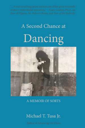 A Second Chance at Dancing de Michael T. Tusa Jr.