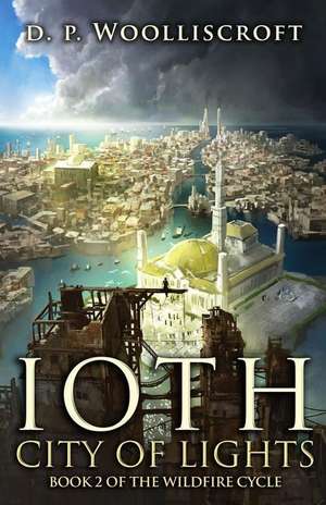 Ioth, City of Lights de D. P. Woolliscroft