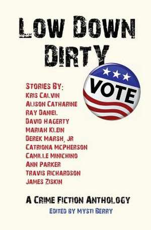 Low Down Dirty Vote de Catriona Mcpherson