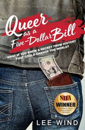 Queer as a Five-Dollar Bill: Volume 1 de Lee Wind