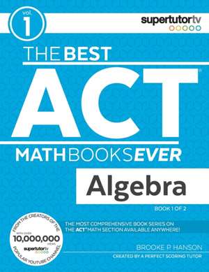 The Best ACT Math Books Ever, Book 1 de Brooke P Hanson