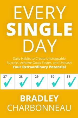 Every Single Day de Bradley Charbonneau