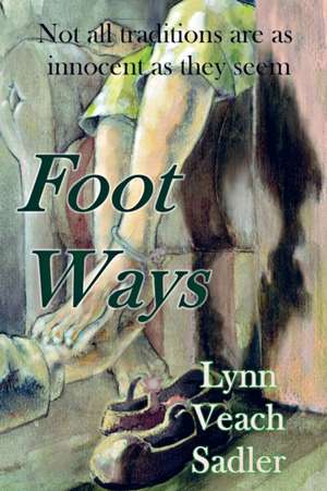 Foot Ways de Lynn Veach Sadler