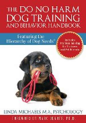 The Do No Harm Dog Training and Behavior Handbook de Linda Michaels