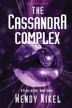 The Cassandra Complex de Wendy Nikel