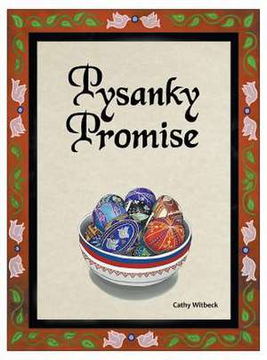 Pysanky Promise de Cathy Witbeck