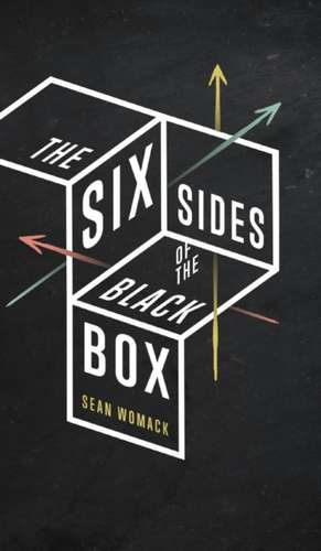 The Six Sides of the Black Box de Sean L Womack