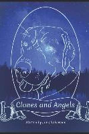 Clones and Angels de Jack Robertson