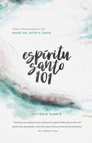 Espíritu Santo 101 de Victoria Harris