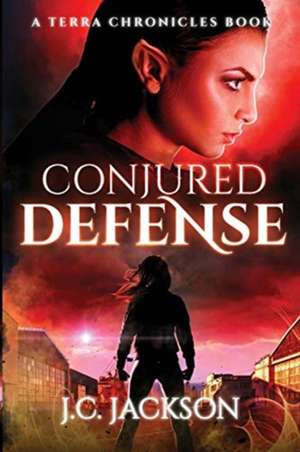 Conjured Defense de J. C. Jackson