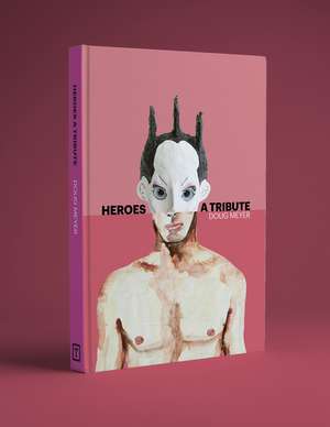 Heroes: A Tribute de Doug Meyer