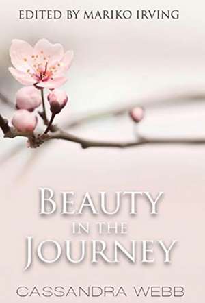 Beauty in the Journey de Cassandra Webb