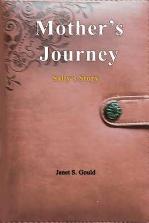 Mother's Journey de Janet S Gould