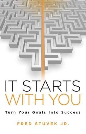 It Starts With You de Jr. Fred Stuvek