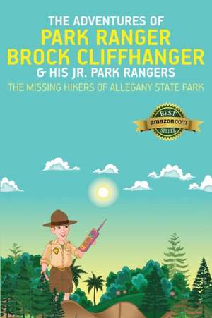 The Adventures of Park Ranger Brock Cliffhanger & His Jr. Park Rangers de Mark Villareal