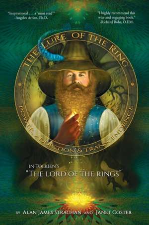 The Lure of the Ring: Power, Addiction and Transcendence in Tolkien's The Lord of the Rings de Janet Coster