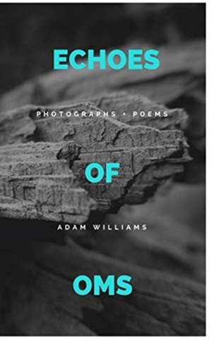 Echoes of Oms de Adam Williams