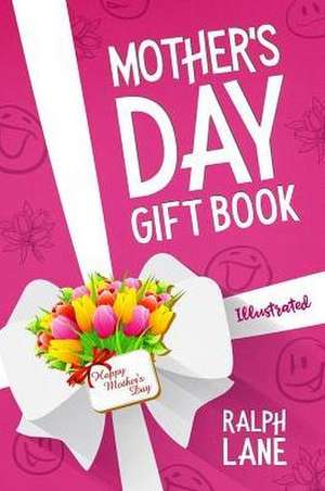 Mother's Day Gift Book de Ralph Lane