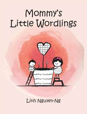 Mommy's Little Wordlings de Linh Nguyen-Ng