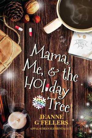 Mama, Me, and the Holiday Tree de Jeanne Gfellers