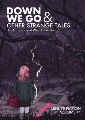 Down We Go & Other Strange Tales de Lily Prasuethsut