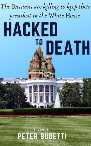 Hacked to Death de Peter Budetti