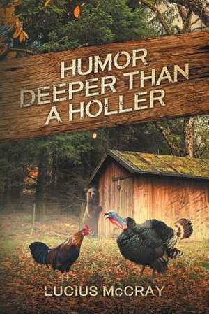 Humor Deeper Than A Holler de Gary Mcpherson