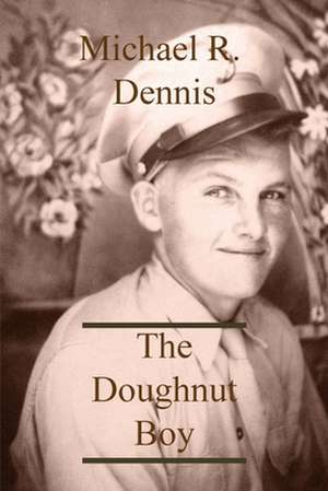 The Doughnut Boy de Michael R. Dennis